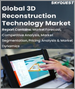 3D 重建技术的全球市场（按类型（软件、服务）/最终用户（媒体/娱乐、航空航天/国防、製造、医疗等）/地区）：预测和分析（2022-2028 年）