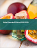 西番莲果籽油的全球市场:2022年～2026年