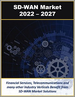 SD-WAN市场:各零件、各家电、各服务、各部署方式、各市场区隔、各产业 (2022年～2027年)