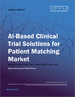 患者匹配 AI 临床试验解决方案市场规模、份额和趋势分析报告：按治疗用途、最终用途、地区、细分市场预测，2022-2030 年