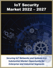 全球物联网安全和隐私市场 (2022-2027):按基础设施、解决方案、部署和行业分类