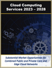 云端运算服务、平台基础设施、XaaS (Everything-As-A-Service) 的全球市场 (2023-2028年)