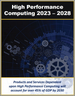 高效能运算技术(HPC)的全球市场:各零组件，基础设施，服务，价格分布，HPC应用，展开类型，产业，地区(2023年～2028年)