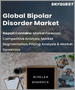 全球双相情感障碍市场（2022-2028）：按药物类别（情绪稳定剂、抗惊厥药）和类型（双相 I 型障碍、双相 II 型障碍）分列的规模、份额、增长分析和预测