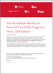 全球护理点 (POC) 诊断测试市场：第 10 版