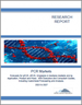 PCR市场:qPCR，dPCR，单基因和多基因侦测的预测，各用途，各产品，场所 - 执行及顾问指南(2023年～2027年)