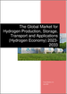氢製造·贮存·运输·应用的全球市场(氢经济) 2023年～2033年