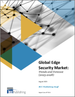 全球边缘安全市场：趋势与预测（2023-2028）