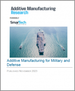 军事和国防增材製造：市场分析和预测