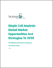到 2032 年全球单细胞分析市场、机会与策略