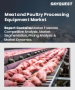 肉类和家禽加工设备市场规模、份额和成长分析（按类型、肉类类型、产品类型和地区）- 产业预测 2025-2032