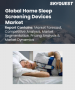 家庭睡眠筛检设备市场规模、份额及成长分析（按设备类型、技术、使用者群体、功能、通路及地区）－2025-2032 年产业预测