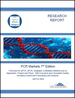 PCR市场(第7版):qPCR，dPCR，单重和多重 - 各用途，各产品，与按场所预测 - 执行/顾问指南客制化预测/分析附着(2025年～2029年)