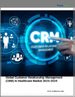 2025-2029年医疗保健领域的顾客关係管理（CRM）全球市场