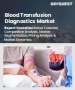 输血诊断市场规模、份额和成长分析（按产品类型、检测类型、最终用户、技术和地区划分）—2025-2032年产业预测