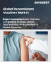 重组疫苗市场规模、份额及成长分析（按类型、疾病、最终用户、通路及地区划分）－2026-2033年产业预测