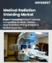 医用辐射屏蔽市场规模、份额及成长分析（按产品、材质、解决方案、最终用户和地区划分）－2026-2033年产业预测