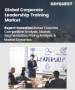 企业领导力培训市场规模、份额和成长分析（按组织规模、交付方式、领导层级、内容重点、产业垂直领域和地区划分）—产业预测（2026-2033 年）