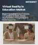 教育领域虚拟实境市场规模、份额及成长分析（按类型、应用、最终用户、设备类型及地区划分）－2026-2033年产业预测