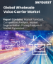 批发语音业者市场规模、份额和成长分析（按服务、技术和地区划分）－2026-2033年产业预测