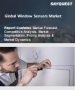 窗户感测器市场规模、份额和成长分析（按类型、产品类型、应用和地区划分）－2026-2033年产业预测