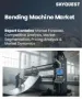 折弯机市场规模、份额和成长分析（按机器类型、技术、最终用途产业、营运方式和地区划分）－2026-2033年产业预测