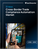2026-2030年全球跨国贸易合规自动化市场