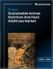 2026-2030年全球永续动物营养与饲料添加剂市场